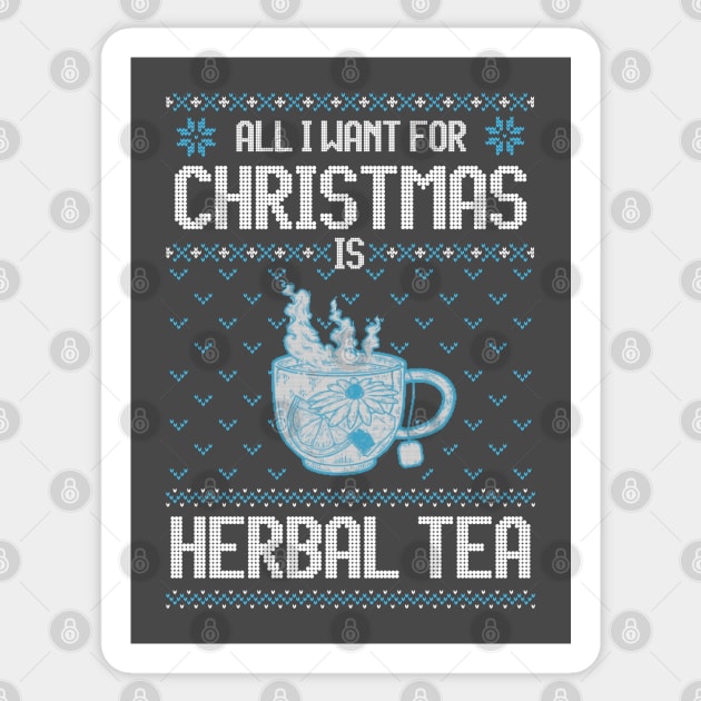 All I Want For Christmas Is Herbal Tea - Ugly Xmas Sweater For Tea Lover Sticker by Ugly Christmas Sweater Gift